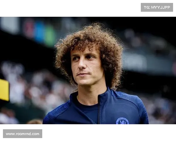 大卫路易斯落选真相揭密球队内部决策与更衣室风波全解析